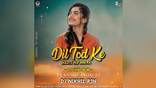 Dil Tod Ke Hasti Ho Mera // DJ Nikhil Rjn // @CGZONEOFFICIAL