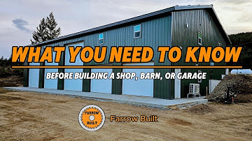 7 Things You Need to Know Before Building a Shop, Barn or Garage