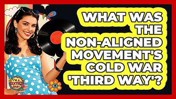 What Was The Non-Aligned Movement