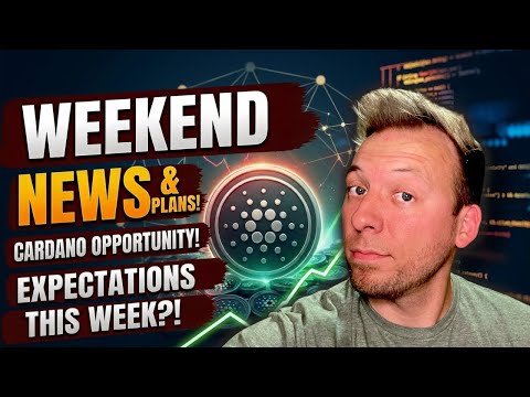 CARDANO ADA - Berita Akhir Pekan! Ekspektasi Untuk Minggu Ini! Peluang Cardano?!