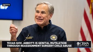 Texas Gov. Greg Abbott Wants Determination On If Genital Mutilation Through Reassignment Surgery Is