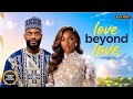 LOVE BEYOND LOVE (CHIKE DANIELS, BAMBAM OLAWUNMI ADENIBUYAN) )Latest Nigerian Movie 2026