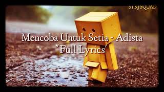 Lagu MENCOBA UNTUK SETIA Adista”Full Lirik