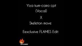DJ FLAMES-YIZA KUM X SKELETON MOVE 