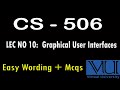 CS – 506 | Lec No 10 | CS 506 lectures | Easy wording | Mcqs |