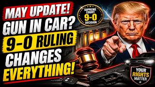 MAY UPDATE: If You Keep a Gun in Your Car, (Supreme Court Rules 9–0) You Need to See This!