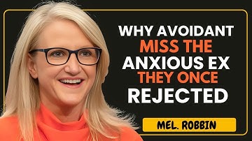 WHY AVOIDANT MISS THE ANXIOUS EX THEY ONCE REJECTED! | MEL ROBBINS MOTIVATIONAL SPEECH