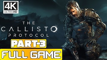 THE CALLISTO PROTOCOL FULL GAME WALKTHROUGH -Part 3 (4K Max Settings)
