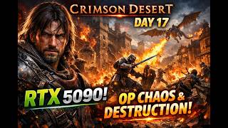 ⚡Crimson Desert Day 17 RTX 5090 | OP Chaos & Destruction | Multi-Stream