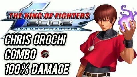 KOF 2002 UM / CHRIS OROCHI Combo 100% Damage - 4 Bars | NO Macro + Inputs