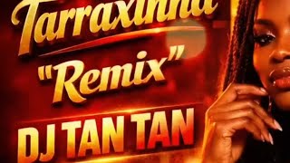 CHIQUINHA TARRAXINHA (Remix) – DJ TAN TAN | DJ Znobia | DJ Madabaya | Myriian | ELJI 