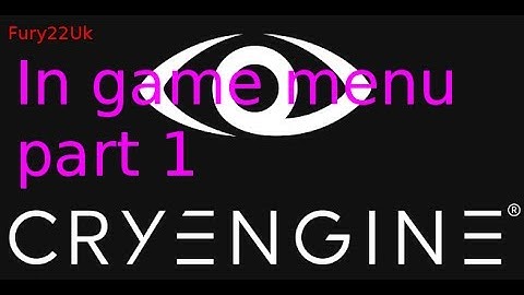 CRYENGINE *TUTORIAL* - IN GAME MENU from scratch part1