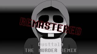 Dusttale Sans - The Murder Remix V2[Remastered]