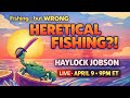Fishing… but Heretical?! 🎣 PopPop Talks Chaos with Haylock Jobson | LIVE April 9, 9PM ET
