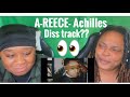 A-REECE- Achilles| Reaction Video| Diss Track??