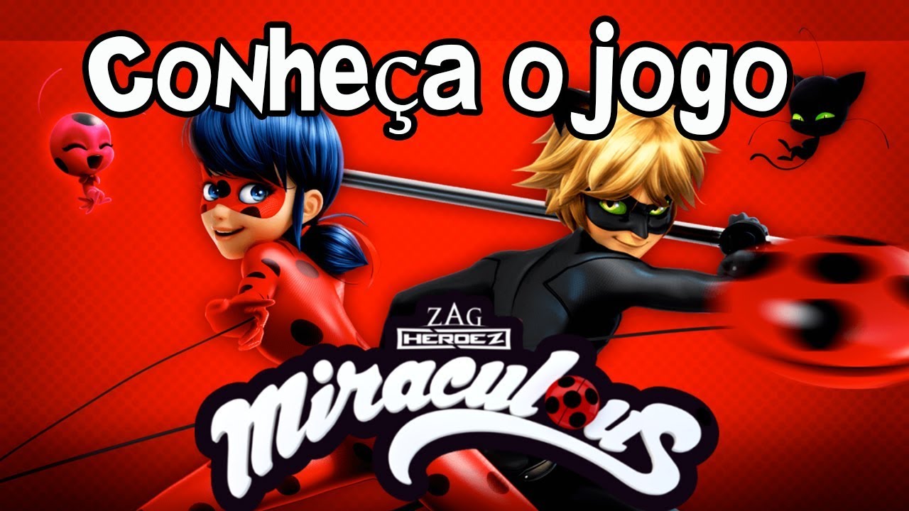 Conheça o Jogo Miraculous: Ladybug & Gato Noir Jogo Oficial 