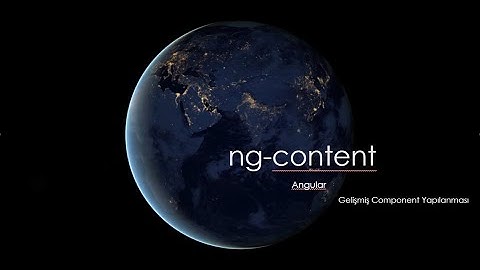 Angular Eğitimi #34 - NgContent(ng-content) Yapılanması | Advanced Components