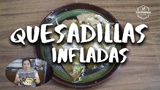 Como hacer quesadillas infladas