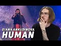 SO MUCH TALENT! | Diana Ankudinova / Диана Анкудинова - Human (REACTION)