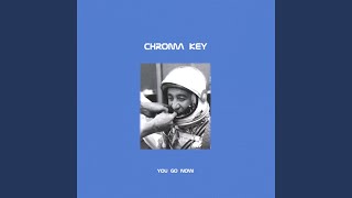 Vignette de la vidéo "Chroma Key - You Go Now"