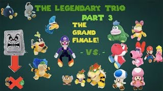 The Legendary Trio Part 3 Of 3 The Grand Finale Superplushsquad