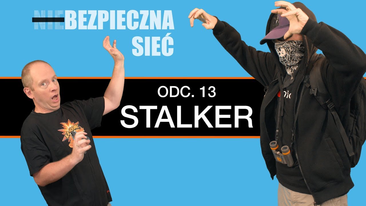 Stalking – (nie)Bezpieczna Sieć, odc. 13