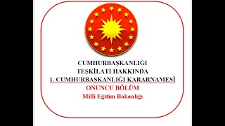  Cumhurbaşkanlığı Kararnamesi - 10 Bölüm Milli Eğitim Bakanlığı