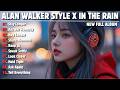 ALAN WALKER STYLE X IN THE RAIN STAY LONGER NEW FULL ALBUM 2026 