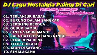 DJ DANGDUT TERPOPULER NONSTOP FULL ALBUM TERLANJUR BASAH - DANGDUT REMIX FULL BASS 2025