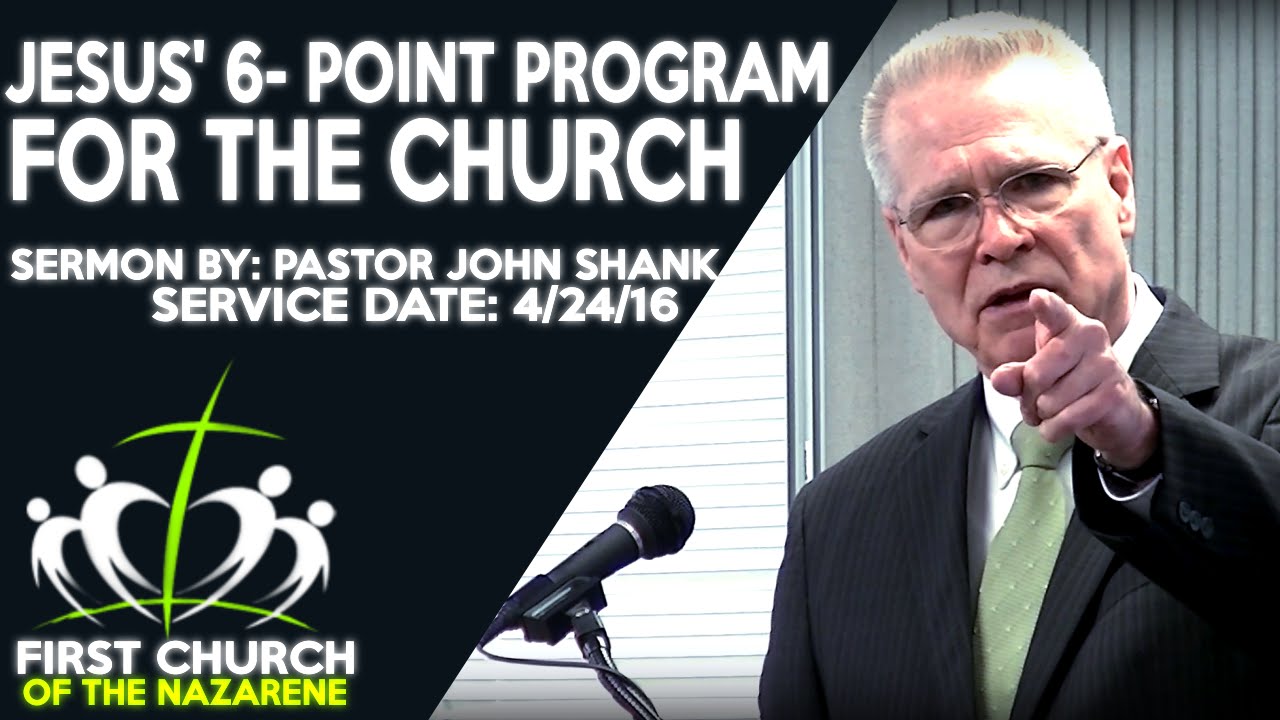 6 Point Program Jesus' 6- Point Program For The Church - Erie Nazarene - YouTube