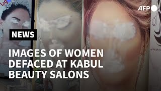 Afghanistan: Posters of women defaced at Kabul beauty salons | AFP