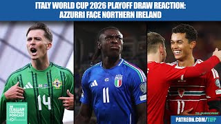 Fifa World Cup 2026 Playoff Draw Reaction Italy Vs Northern Ireland, Final Away At Wales Or Bosnia