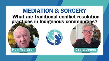 Mediation & Sorcery: What are traditional conflict resolution practices in Indigenous communities?