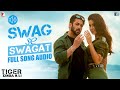 Swag se swagat  full song audio  tiger zinda hai  vishal and shekhar  neha bhasin