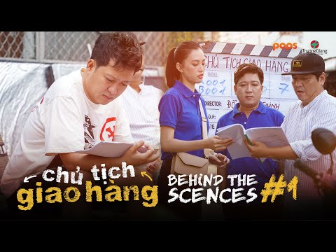 Video CHỦ TỊCH GIAO HÀNG - Hậu trường | Trường Giang và ekip... - youtube