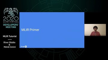 2020 LLVM Developers’ Meeting: M. Amini & R. Riddle “MLIR Tutorial”