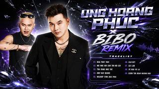ƯNG HOÀNG PHÚC X BIBO REMIX | NHỮNG BẢN HIT REMIX 8X 9X
