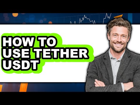 How to Use Tether Usdt - Full Guide