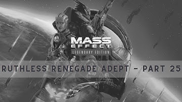 Mass Effect 1 Legendary Edition - Ruthless Renegade Adept Insanity Playthrough - Part 25