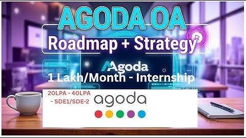 Agoda Hard OA(DSA) - Best Roadmap + Strategy 🔥 | 1 Lakh/Month Internship 💰 | SDE-1/2 (20LPA–40LPA)