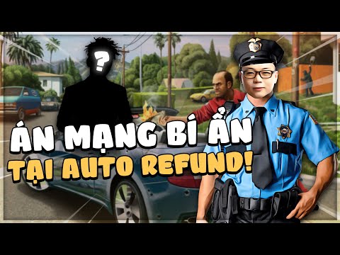 ( GTA 5 ) VỤ ÁN THỨ 2 TẠI AUTO REFUND !!!