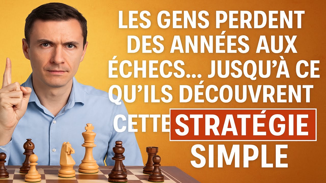 Les gens perdent des années aux échecs... jusqu’à ce qu’ils découvrent cette STRATÉGIE SIMPLE