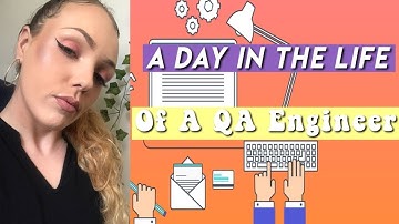 a day in the life QA Engineer