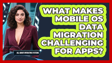 What Makes Mobile OS Data Migration Challenging For Apps? - All About Operating Systems