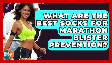 What Are The Best Socks For Marathon Blister Prevention? - Everyday Fitness Hacks