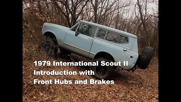 Ep1- 1976 IH Scout Intro, Front wheel hubs and brakes