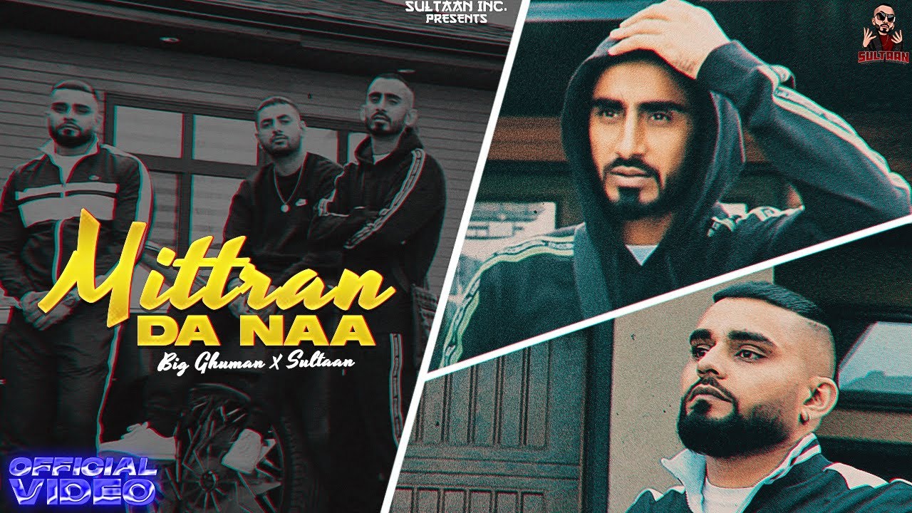 Mittran Da Naa   BIG Ghuman X Sultaan  Official Video  Latest Punjabi Song 2021