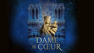 ► Spectacle Dame De Cœur (Son & Lumière Sur La Cathédrale Notre-Dame De Paris)