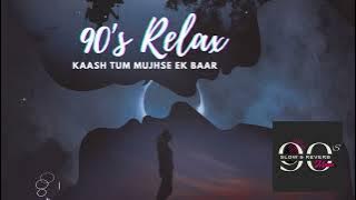 Kaash Tum Mujhse Ek Baar | Aatish | Sanjay Dutt & Raveena Tandon | lofi |90s hit| slow & reverb |