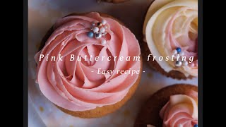 Pink Buttercream frosting - Easy recipe -